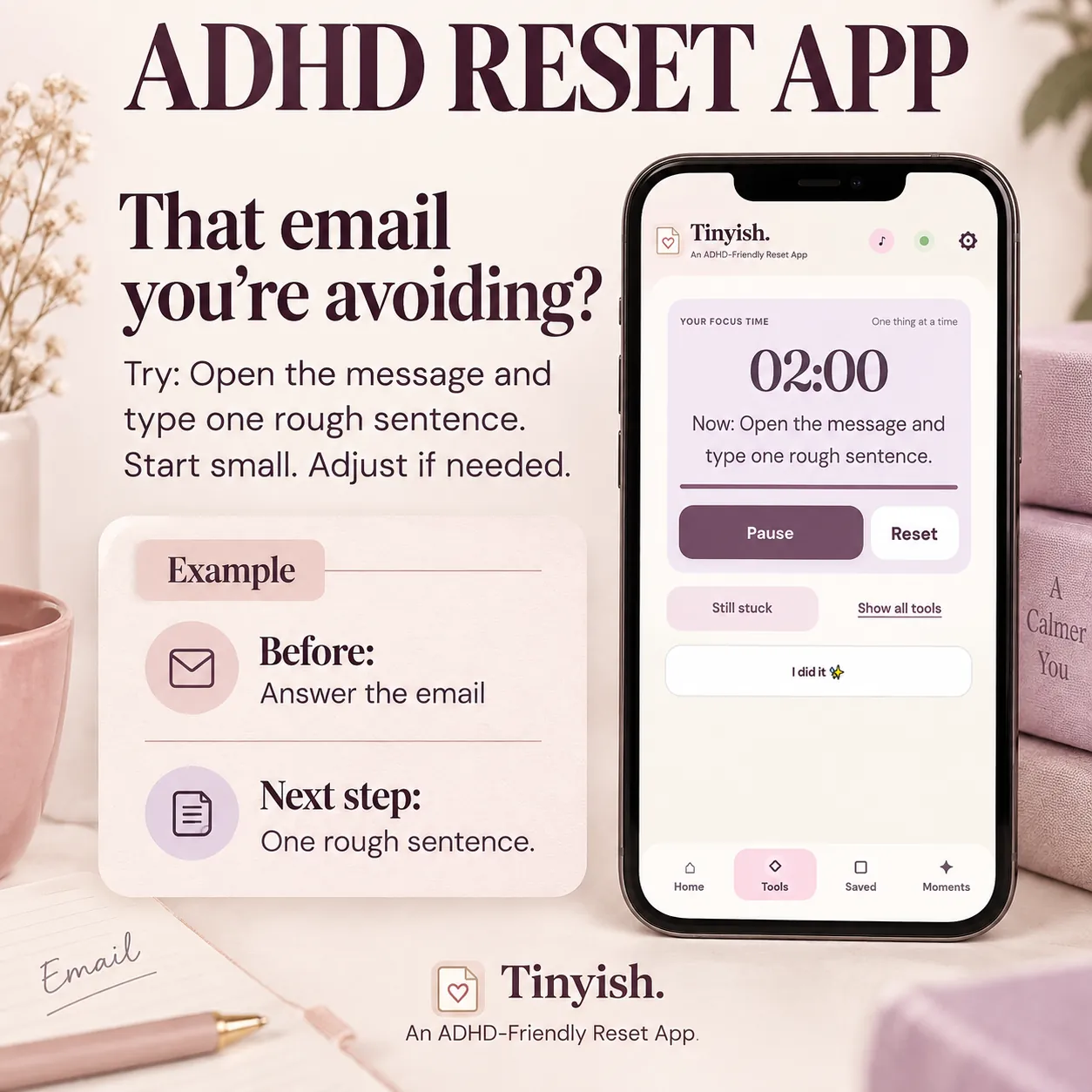 The email example in Tinyish: instead of answer the email, the next step is open the message and type one rough sentence, with a two-minute timer
