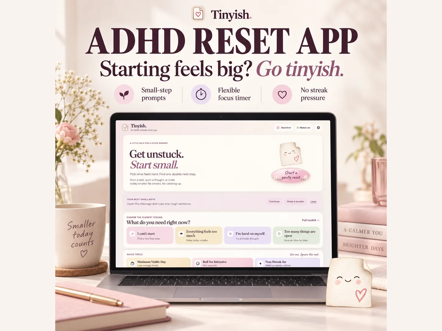 Tinyish ADHD reset app on a laptop, with callouts for naming the feeling instead of the task, quick tools underneath and nothing to configure