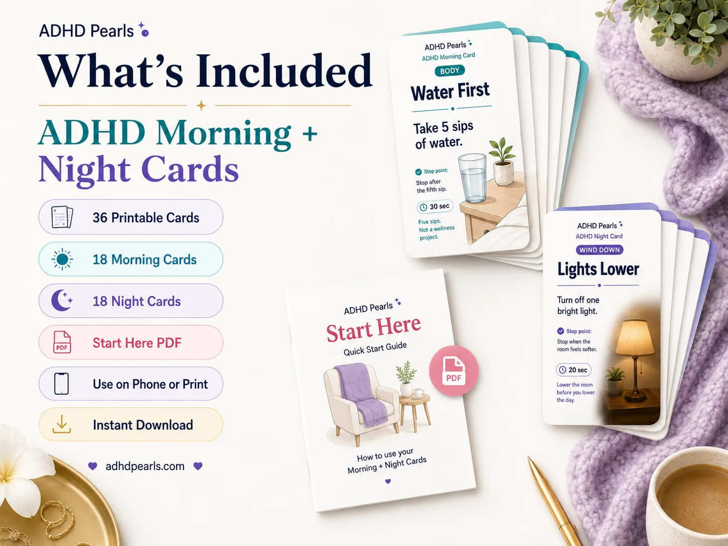 What is included in ADHD Pearls Morning + Night Cards: 36 printable cards, 18 morning cards, 18 night cards, and Start Here PDF