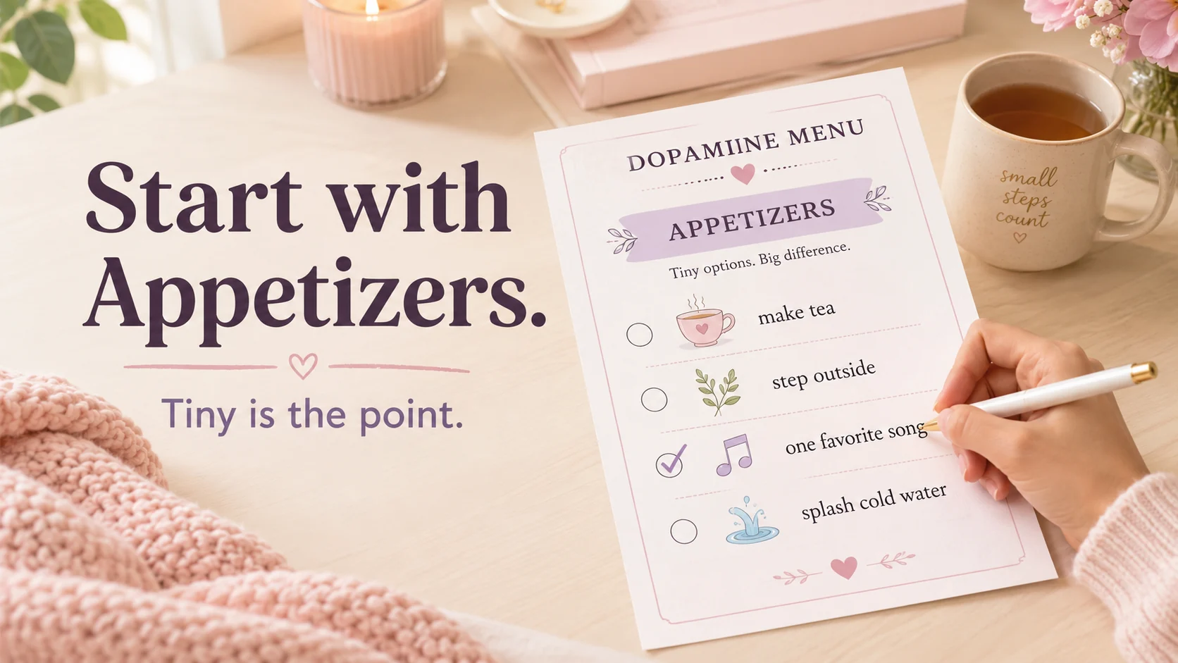 ADHD dopamine menu appetizer list showing tiny starter activities like making tea, stepping outside, listening to one song, and splashing cold water.