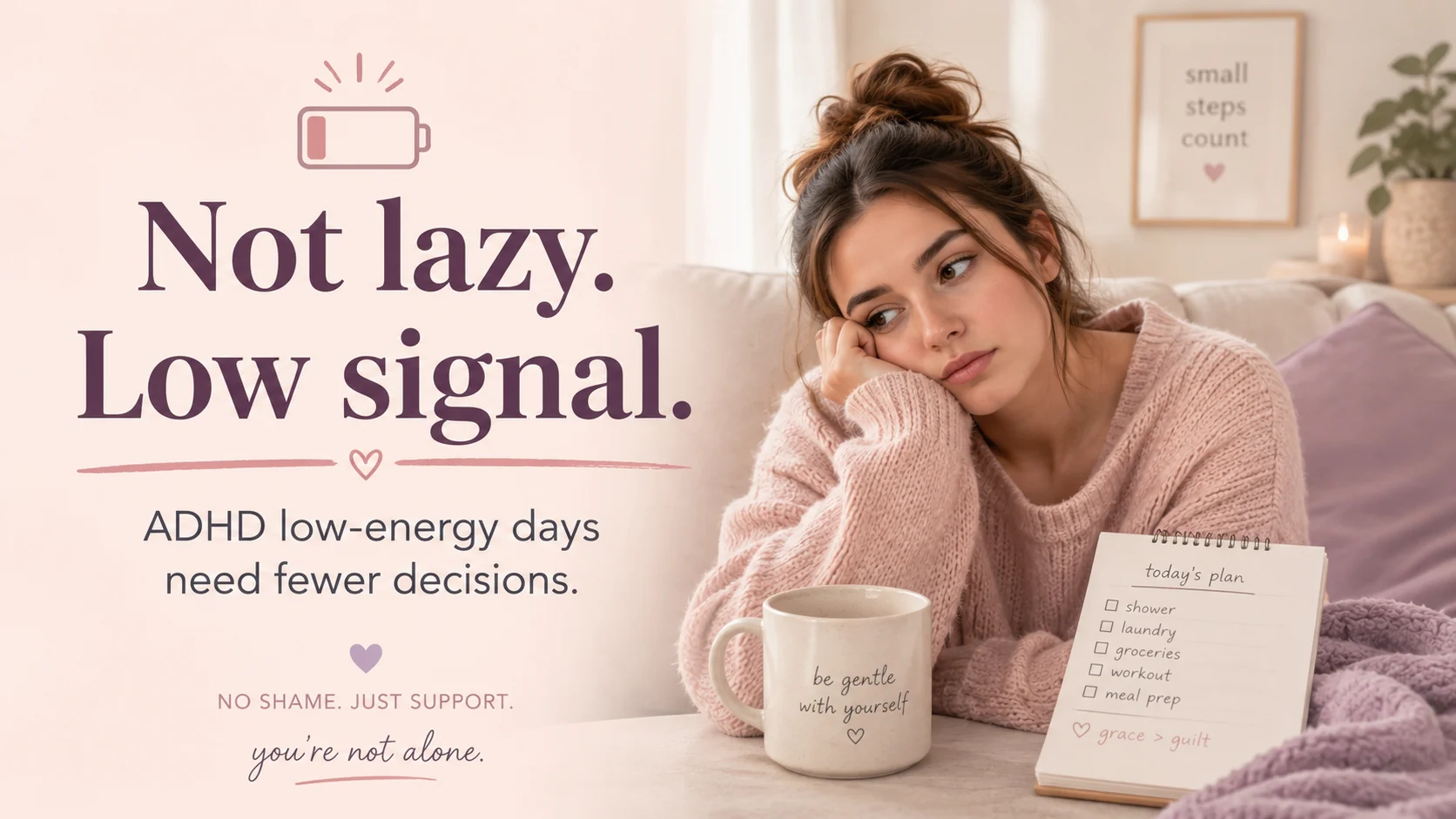 Woman with ADHD on a low-energy day with a reminder that she is not lazy and needs fewer decisions.